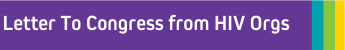 Letter To Congress from HIV Orgs Banner.png